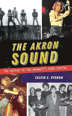 The Akron Sound: The Heyday of the Midwest's Punk Capital 1