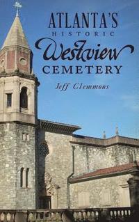 bokomslag Atlanta's Historic Westview Cemetery