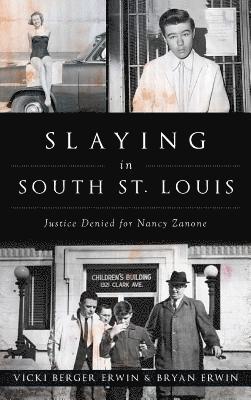 bokomslag Slaying in South St. Louis: Justice Denied for Nancy Zanone