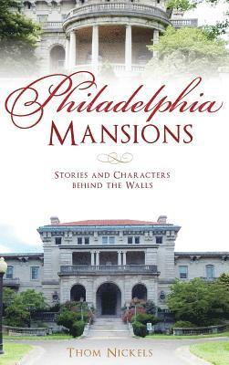 bokomslag Philadelphia Mansions: Stories and Characters Behind the Walls