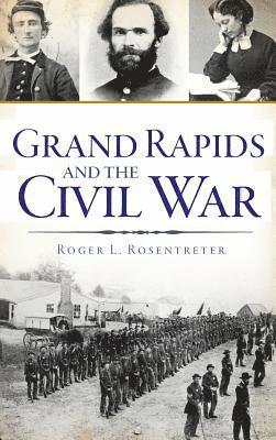 Grand Rapids and the Civil War 1