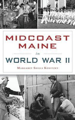 Midcoast Maine in World War II 1