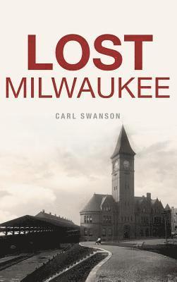 bokomslag Lost Milwaukee