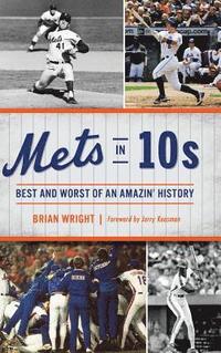 bokomslag Mets in 10s: Best and Worst of an Amazin' History