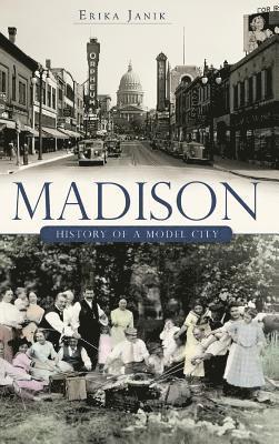 Madison: History of a Model City 1