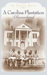 bokomslag A Carolina Plantation Remembered: In Those Days