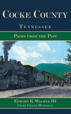 bokomslag Cocke County, Tennessee: Pages from the Past