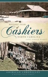 bokomslag Historic Tales of Cashiers, North Carolina