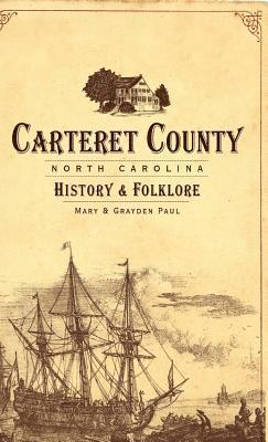 Carteret County, North Carolina: History & Folklore 1