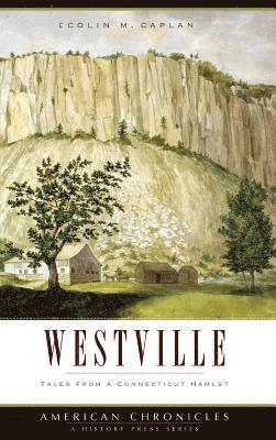 Westville: Tales from a Connecticut Hamlet 1