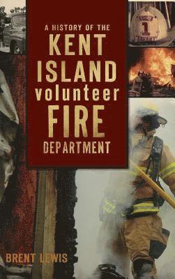 A History of the Kent Island Volunteer Fire Department