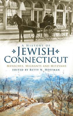 A History of Jewish Connecticut: Mensches, Migrants and Mitzvahs 1