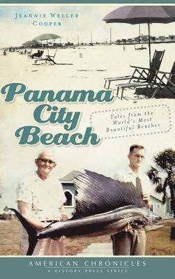 Panama City Beach: Tales from the World's Most Beautiful Beaches 1