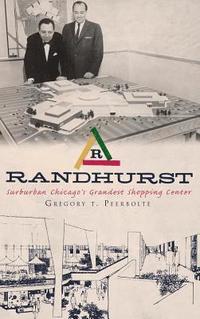 bokomslag Randhurst: Suburban Chicago's Grandest Shopping Center