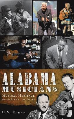 bokomslag Alabama Musicians: Musical Heritage from the Heart of Dixie