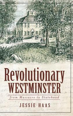 Revolutionary Westminster: From Massacre to Statehood 1
