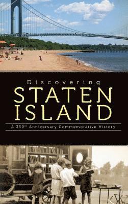 Kenneth M. Gold, Lori R. Weintrob - Discovering Staten Island: A 350th Anniversary Commemorative History, Inbunden