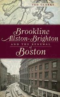 bokomslag Brookline, Allston-Brighton and the Renewal of Boston