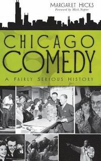 bokomslag Chicago Comedy: A Fairly Serious History