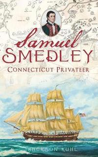 bokomslag Samuel Smedley: Connecticut Privateer