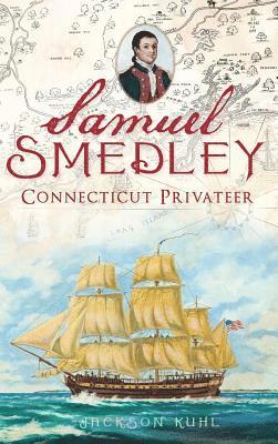 bokomslag Samuel Smedley: Connecticut Privateer