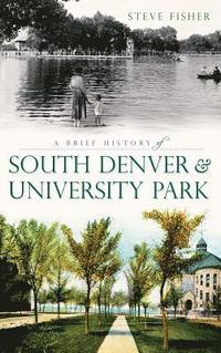 bokomslag A Brief History of South Denver & University Park