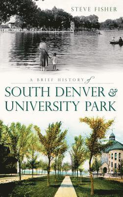 A Brief History of South Denver & University Park 1