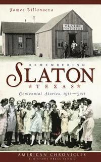 bokomslag Remembering Slaton, Texas: Centennial Stories 1911-2011