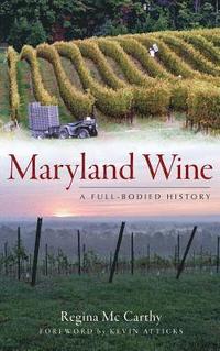 bokomslag Maryland Wine: A Full-Bodied History