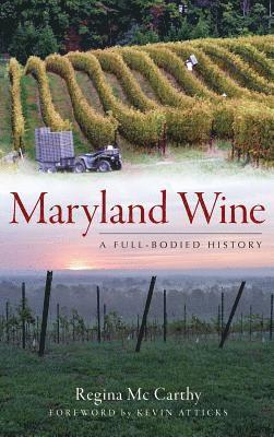 Maryland Wine: A Full-Bodied History 1