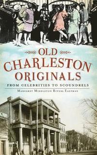 bokomslag Old Charleston Originals: From Celebrities to Scoundrels