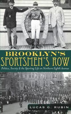 Brooklyn's Sportsmen's Row: Politics, Society & the Sporting Life on Northern Eighth Avenue 1