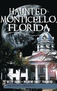 bokomslag Haunted Monticello, Florida