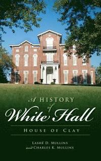 bokomslag A History of White Hall