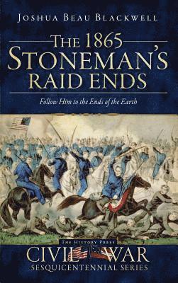 bokomslag The 1865 Stoneman's Raid Ends