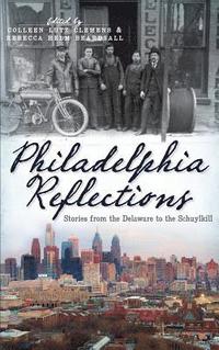 bokomslag Philadelphia Reflections: Stories from the Delaware to the Schuylkill