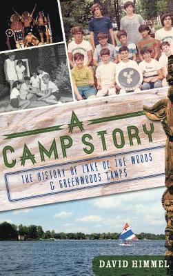 A Camp Story: The History of Lake of the Woods & Greenwoods Camps 1