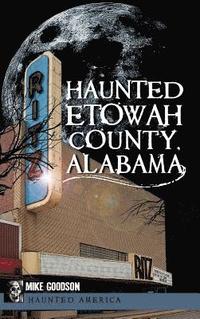 bokomslag Haunted Etowah County, Alabama