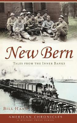 New Bern: Tales from the Inner Banks 1
