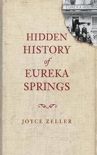 bokomslag Hidden History of Eureka Springs