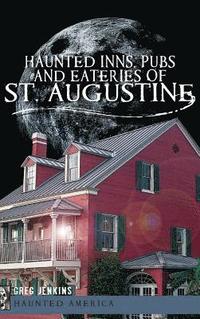 bokomslag Haunted Inns, Pubs and Eateries of St. Augustine