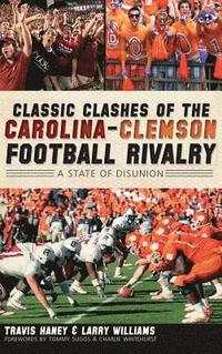bokomslag Classic Clashes of the Carolina-Clemson Football Rivalry: A State of Disunion