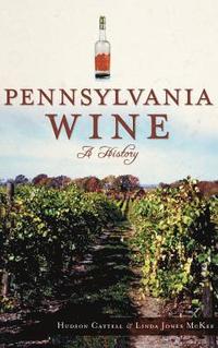 bokomslag Pennsylvania Wine: A History