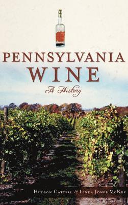 bokomslag Pennsylvania Wine: A History