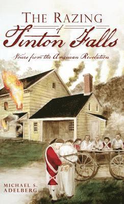 bokomslag The Razing of Tinton Falls: Voices from the American Revolution