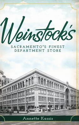 Weinstock's: Sacramento's Finest Department Store 1