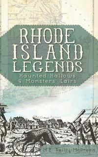bokomslag Rhode Island Legends: Haunted Hallows & Monsters' Lairs