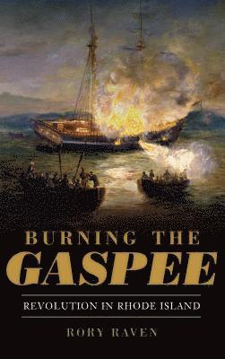 bokomslag Burning the Gaspee