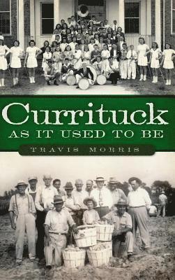 bokomslag Currituck as It Used to Be