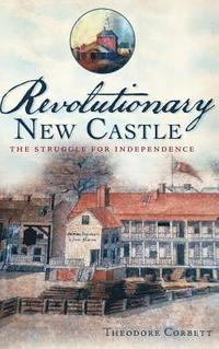 bokomslag Revolutionary New Castle
